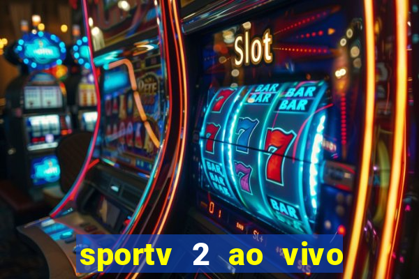 sportv 2 ao vivo mega canais